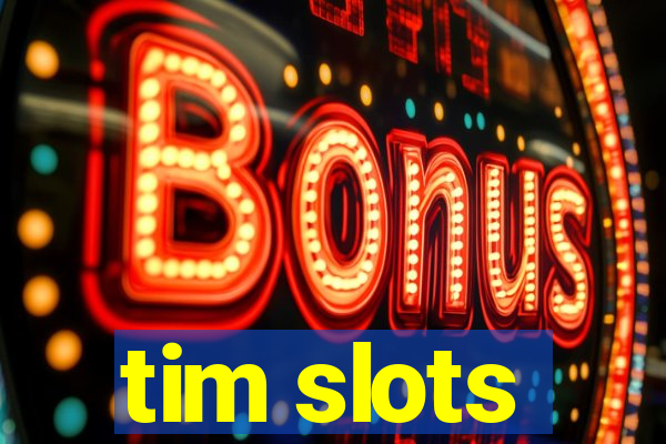 tim slots